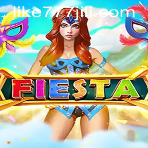 Unveiling the Vibrant World of Fiesta with LIKE777